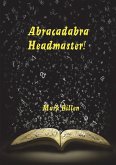 Abracadabra Headmaster!