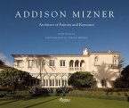 Addison Mizner: Architect of Fantasy and Romance