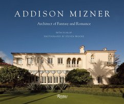 Addison Mizner: Architect of Fantasy and Romance - Dunlop, Beth