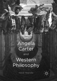 Angela Carter and Western Philosophy - Yeandle, Heidi