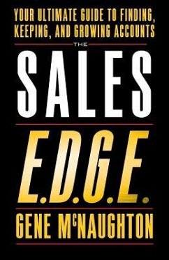 The Sales EDGE: Your Ultimate Guide to Finding, Keeping, and Growing Accounts - McNaughton, Gene
