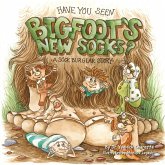Have You Seen Bigfoot's New Socks? Have You Seen Bigfoot's New Socks?