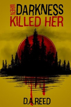 When Darkness Killed Her - Reed, D. A.