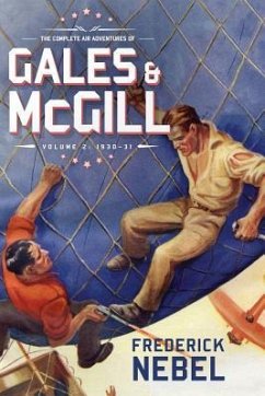 The Complete Air Adventures of Gales & McGill, Volume 2: 1930-31 - Nebel, Frederick