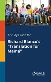 A Study Guide for Richard Blanco's "Translation for Mamá"