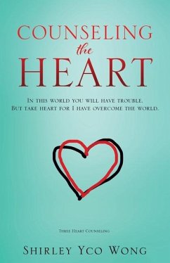 Counseling the Heart - Wong, Shirley Yco