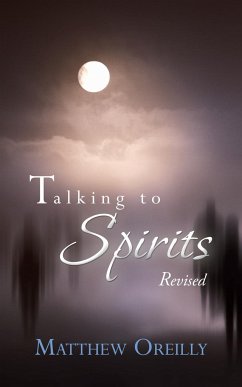 Talking to Spirits - Oreilly, Matthew