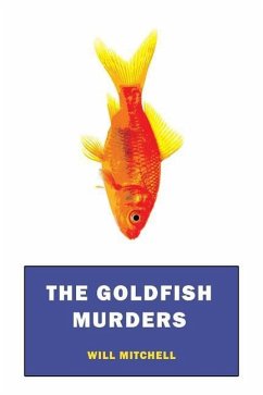The Goldfish Murders - Mitchell, Will