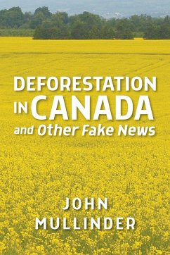 Deforestation in Canada and Other Fake News - Mullinder, John