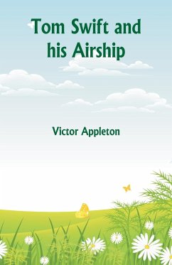 Tom Swift and his Airship - Appleton, Victor