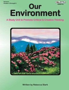 Our Environment: A Study Unit to Promote Critical & Creative Thinking - Stark, Rebecca