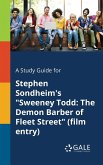 A Study Guide for Stephen Sondheim's &quote;Sweeney Todd