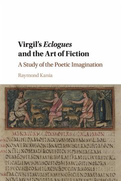 Virgil's Eclogues and the Art of Fiction - Kania, Raymond