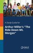 A Study Guide for Arthur Miller's 