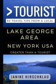 Greater Than a Tourist - Lake George Area New York USA: 50 Travel Tips from a Local