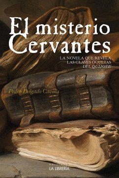 El misterio Cervantes - Delgado Cavilla, Pedro