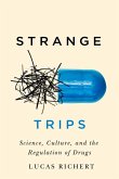 Strange Trips: Science, Culture, and the Regulation of Drugs Volume 51