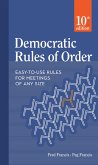 Democratic Rules of Order: Easy-To-Use Rules for Meetings of Any Size