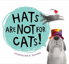 Hats Are Not for Cats! - Rayner, Jacqueline K