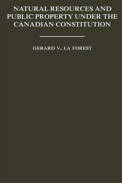 Natural Resources and Public Property Under the Canadian Constitution - La Forest, Gerard