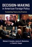 Decision-Making in American Foreign Policy: Translating Theory Into Practice