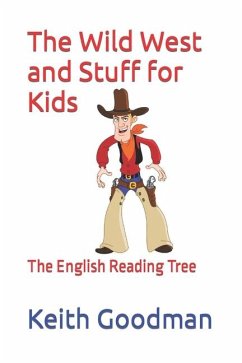 The Wild West and Stuff for Kids - Goodman, Keith