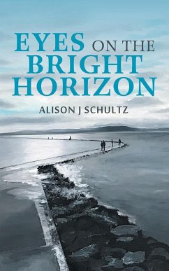 Eyes on the Bright Horizon - Schultz, Alison J