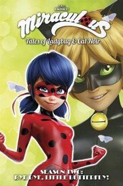 Miraculous: Tales of Ladybug and Cat Noir: Season Two - Bye Bye, Little Butterfly! - Zag, Jeremy; Astruc, Thomas; Choquet, Matthieu