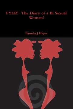 FYER! The Diary of a Bi Sexual Woman! - Hayes, Pamela