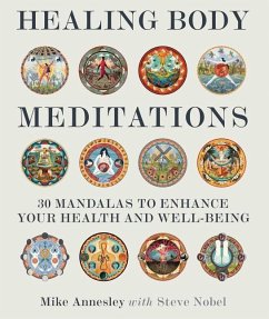 Healing Body Meditations: 30 Mandalas to Enhance Your Health and Well-Being - Annesley, Mike
