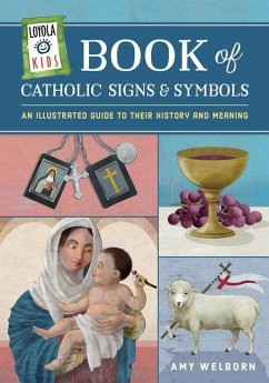 Loyola Kids Book of Catholic Signs & Symbols - Welborn, Amy