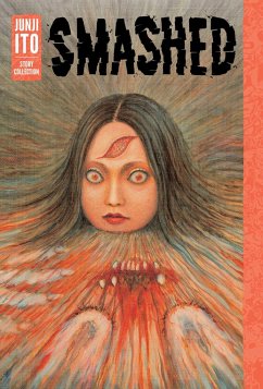 Smashed: Junji Ito Story Collection - Ito, Junji