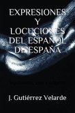 Expresiones Y Locuciones del Español de España: Significados, usos y orígenes