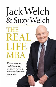 The Real-Life MBA - Welch, Jack; Welch, Suzy