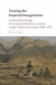 Taming the Imperial Imagination - Bayly, Martin J