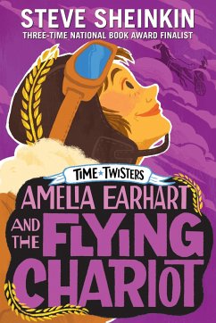 Amelia Earhart and the Flying Chariot - Sheinkin, Steve