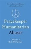 Peacekeeper, Humanitarian, Abuser