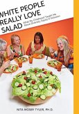 White People Really Love Salad