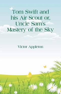 Tom Swift and his Air Scout - Appleton, Victor