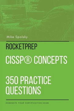 ROCKETPREP CISSP® Concepts 350 Practice Questions - Spolsky, Mike