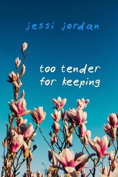 Too Tender for Keeping - Jordan, Jessi