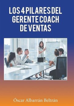 Los 4 Pilares Del Gerente Coach De Ventas - Albarrán, Óscar