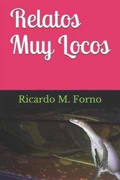 Relatos Muy Locos - Forno, Ricardo M.