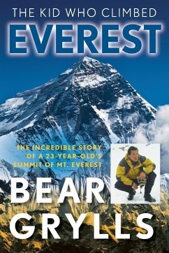The Kid Who Climbed Everest - Grylls, Bear