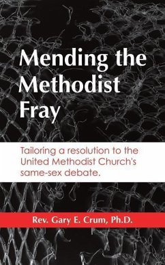 Mending the Methodist Fray - Crum, Gary E.