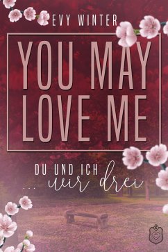 YOU MAY LOVE ME (eBook, ePUB) - Winter, Evy