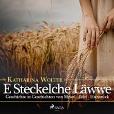 E Steckelche Läwwe - Geschichte in Geschichten von Mosel - Eifel - Hunsrück (Ungekürzt) (MP3-Download)