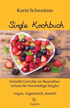 Single-Kochbuch (eBook, ePUB) - Schweitzer, Karin