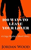 100 Ways To Leave Your Lover: A Cozy Mystery Short Story (eBook, ePUB)