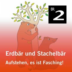 Erdbär und Stachelbär: Aufstehen, es ist Fasching! (MP3-Download) - Dommel, Olga-Louise